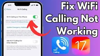 How To Fix Wi-Fi Calling Not Working After iOS 17.6 Update
