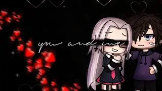 // you and me \\ meme? gacha life by Tyan