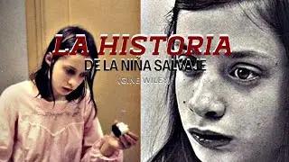 La Historia de la Niña Salvaje (Genie Wiley)