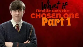 What if Neville was the Chosen One