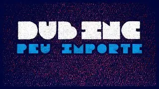 DUB INC - Peu importe (Lyrics Video Official) - Album 