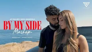 By My Side - Mashup | Ap Dhillon X Sidhu MooseWala | Us X Khaab Punjabi Mashup 2026 | Vishal Rajput 