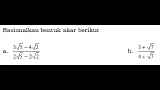 Rasionalkan bentuk akar berikut