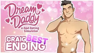 GETTING WET WITH CRAIG! (Craig Good Ending) | Dream Daddy: A Dad Dating Simulator - Part 9