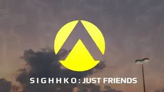 SIGHHKO - JUST FRIENDS (prod. michael hare x king theta)