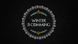 Winter is Coming!