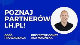 Co zrobić, aby pozyskać pierwszych klientów? Rozmowy LH.pl #02 - Krzysztof Gonet