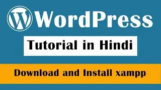 Download and Install Xampp - ( WordPress Tutorial in Hindi - Part - 3 )