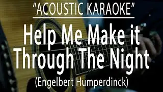 Help me make it through the night - Engelbert Humperdinck (Acoustic karaoke)