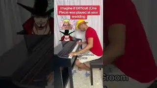 Imagine if Difficult (One Piece) was played at your wedding