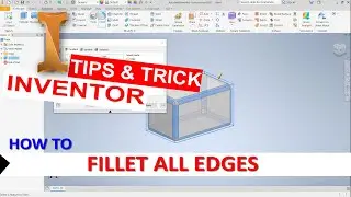 Inventor How To Fillet All Edges