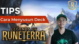 TIPS CARA MENYUSUN DECK Legends Of Runeterra