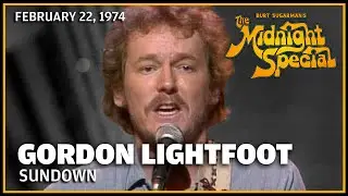 Sundown - Gordon Lightfoot | The Midnight Special