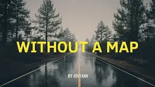 VLOG #9: WITHOUT A MAP