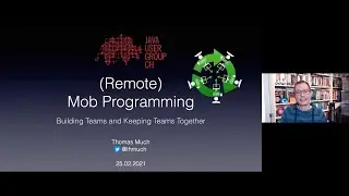 (Remote) Mob Programming – Building Teams and Keeping Teams Together