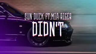 Sun Duck feat. Mia Riger - Didn't (Mood Music Video)