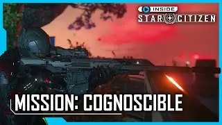 Inside Star Citizen: Mission: Cognoscible