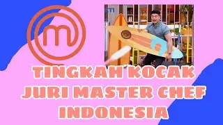 KUMPULAN TINGKAH LUCU CHEF ARNOLD DI MASTER CHEF INDONESIA