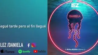 LEZ - Daniela ft. Mickey Madden lyric video
