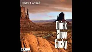 The Quick, the Slow and the Cocky (Rador Conimé)