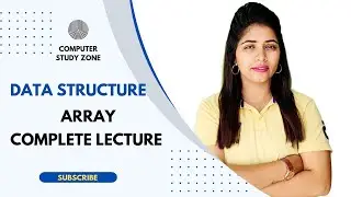Array in Data Structure complete lecture ||  ARRAY @computerstudyzone