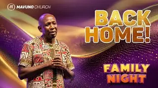 BACK HOME - FAMILY NIGHT EPISODE 117