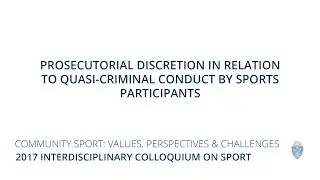 Prosecutorial discretion in relation to quasi-criminal ￼conduct by sports participants - Ben Livings