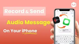 [Easy Guide] How to Record & Send Audio Messages on Your iPhone | Mobitrix