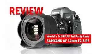 Samyang AF 14mm F2.8 RF for Canon RF Mount Review
