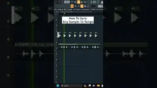 How To Sync Any Sample To Tempo In FL Studio