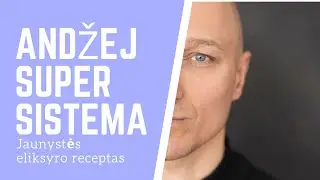 ANDŽEJ SUPER SISTEMA - jaunystės eliksyro receptas. Andžej Michmel. Health coach.