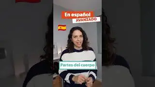 👂🏼NIVEL AVANZADO: Partes del cuerpo en ESPAÑOL #aprenderespañol