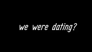 we were dating?//Gacha life//meme//not og