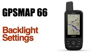 Garmin GPSMAP 66st- How to Adjust Backlight Settings