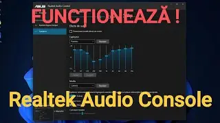 În sfârșit am rezolvat problema cu Realtek Audio Console !