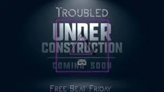 Free Beat Friday - Troubled (Snippet)