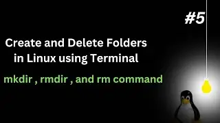 Create and Delete Folders on Linux | mkdir, rmdir, and rm command in LINUX PART-5 | CompTIA Linux +