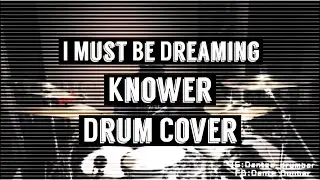Knower- I Must Be Dreaming (drum cover ft. Dante Dunbar)