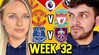PREMIER LEAGUE PREDICTIONS WEEK 32