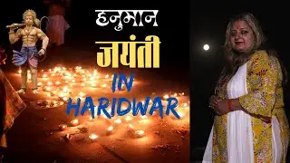 Hanuman Jayanti Haridwar #2023  Vlog|हनुमान जयंती|Chasing The Truth About hanuman jayanti #haridwar