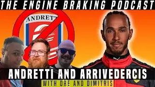 Andretti and Arrivedercis - Engine Braking Podcast - Ep47