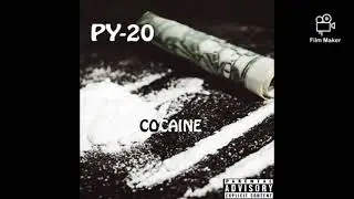 PY -20 - Cocaine [Official Audio ]