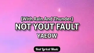 Yaeow - Not Your Fault (Lyric Video)