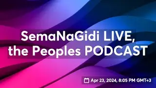 SemaNaGidi LIVE, the Peoples PODCAST