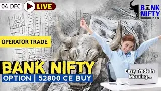 04DEC 2024 | Easy Trade in morning |  #banknifty Option | #OperatorTrade | Intraday Live.