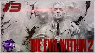 The Evil Within 2 - Запись стрима #3