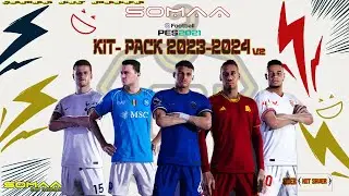 NEW KIT PACK 2024 V2🔥 SEASON 23\24 | PES 2021