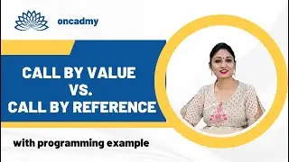 Call by Value Vs. Call by Reference (Programming in C)