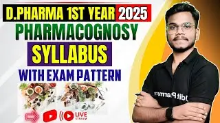 🛑Pharmacognosy Syllabus | D.Pharma 1st year 2025 New Syllabus with Exam pattern | By-Mithilesh sir