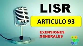 LISR 93 EXENCIONES GENERALES  AUDIO / LEY DEL ISR ARTICULO 93
